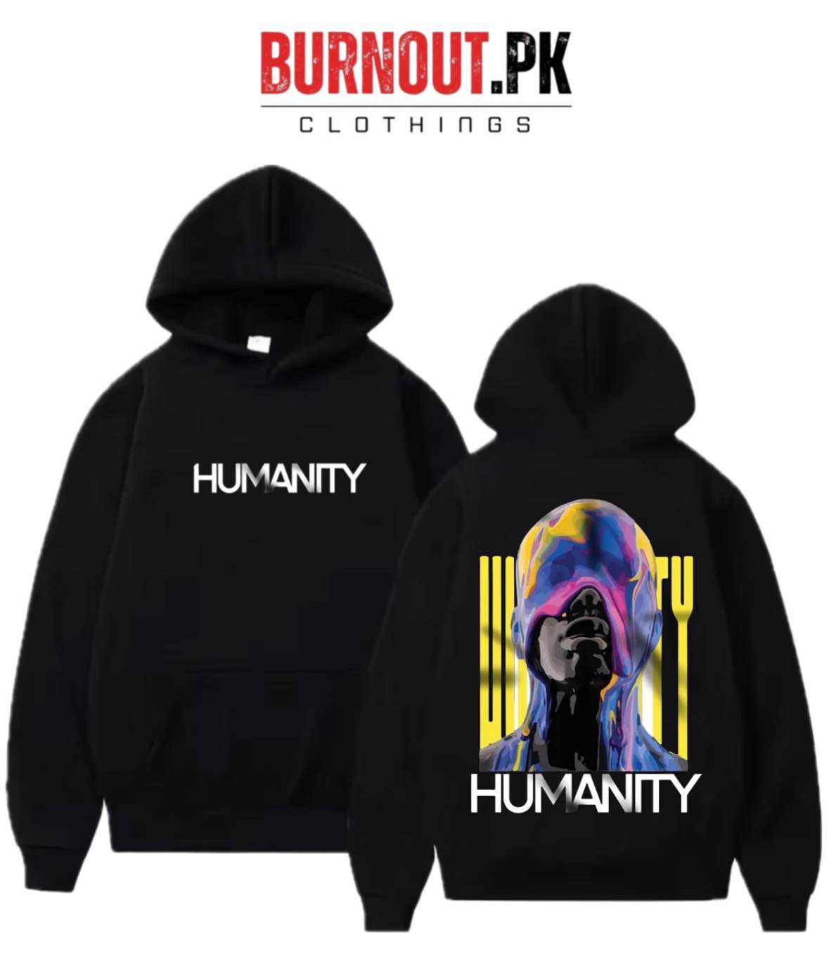 BURNOUT.PK NEW TRENDY WINTER COLLECTION PREMIUM QUALITY DTF DIGITAL HIGH QUALITY HUMANITY FRONT BACK PRINTED HOODIES FOR MENS + BOYS + WOMENS